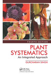 Plant Systematics (An Integrated Approach, Fourth Edition) by Gurcharan Singh, 9780367250881