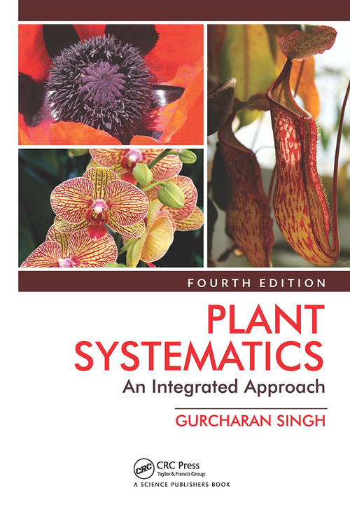 Plant Systematics (An Integrated Approach, Fourth Edition) by Gurcharan Singh, 9780367250881