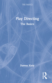Play Directing (The Basics) by Damon Kiely, 9780367861032