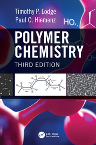 Polymer Chemistry by Timothy P. Lodge, Paul C. Hiemenz, 9781466581647