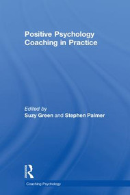 Positive Psychology Coaching in Practice by Suzy Green, Stephen Palmer, 9781138860988