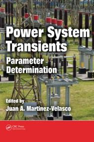 Power System Transients (Parameter Determination) by Juan A. Martinez-Velasco, 9781420065299