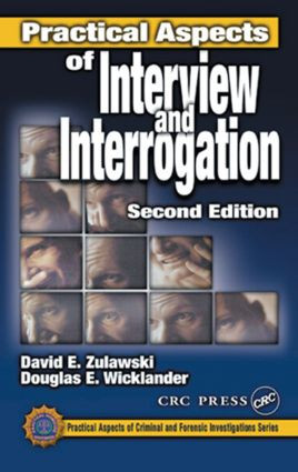Practical Aspects of Interview and Interrogation by David E. Zulawski, Douglas E. Wicklander, Shane G. Sturman, L. Wayne Hoover, 9780849301018