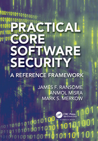 Practical Core Software Security (A Reference Framework) by James F. Ransome, Anmol Misra, Mark S. Merkow, 9781032276038