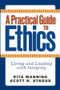 A Practical Guide to Ethics (Living and Leading with Integrity) by Rita Manning, Scott R. Stroud, 9780367097028
