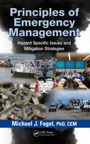 Principles of Emergency Management (Hazard Specific Issues and Mitigation Strategies) by Michael J. Fagel, 9781439871201