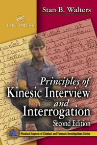 Principles of Kinesic Interview and Interrogation by Stan B. Walters, 9780849310713