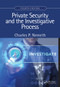 Private Security and the Investigative Process, Fourth Edition by Charles P. Nemeth, 9780367776527