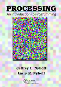 Processing (An Introduction to Programming) by Jeffrey L. Nyhoff, Larry R. Nyhoff, 9781138373716