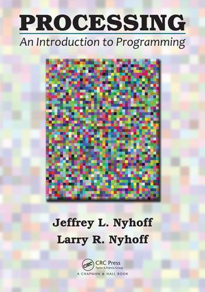 Processing (An Introduction to Programming) by Jeffrey L. Nyhoff, Larry R. Nyhoff, 9781482255959