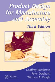 Product Design for Manufacture and Assembly by Geoffrey Boothroyd, Peter Dewhurst, Winston A. Knight, 9781420089271