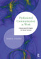 Professional Communication at Work (Interpersonal Strategies for Career Success) by Joseph L. Chesebro, 9781138014183