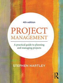 Project Management (A practical guide to planning and managing projects) by Stephen Hartley, 9780367719098