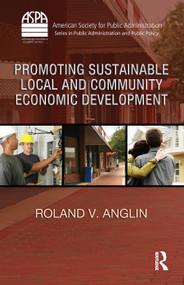 Promoting Sustainable Local and Community Economic Development by Roland V. Anglin, 9781420088106