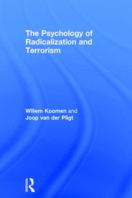 The Psychology of Radicalization and Terrorism by Willem Koomen, Joop Van Der Pligt, 9781848724419