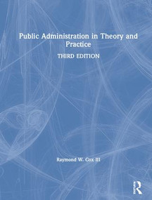 Public Administration in Theory and Practice by Raymond W Cox III, 9781138544383