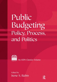 Public Budgeting (Policy, Process and Politics) by Irene S. Rubin, 9780765616906