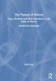 The Pursuit of History (Aims, Methods and New Directions in the Study of History) by John Tosh, 9780367902476