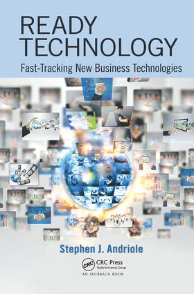 Ready Technology (Fast-Tracking New Business Technologies) by Stephen J. Andriole, 9781138440272
