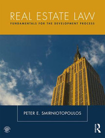 Real Estate Law (Fundamentals for The Development Process) by Peter Smirniotopoulos, 9781138790988