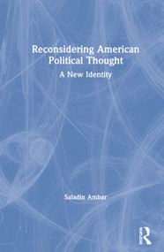 Reconsidering American Political Thought (A New Identity) by Saladin Ambar, 9781138341722