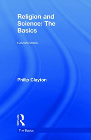 Religion and Science: The Basics by Philip Clayton, 9781138562752