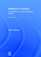 Religions in Practice (An Approach to the Anthropology of Religion) by John R. Bowen, 9781138736795