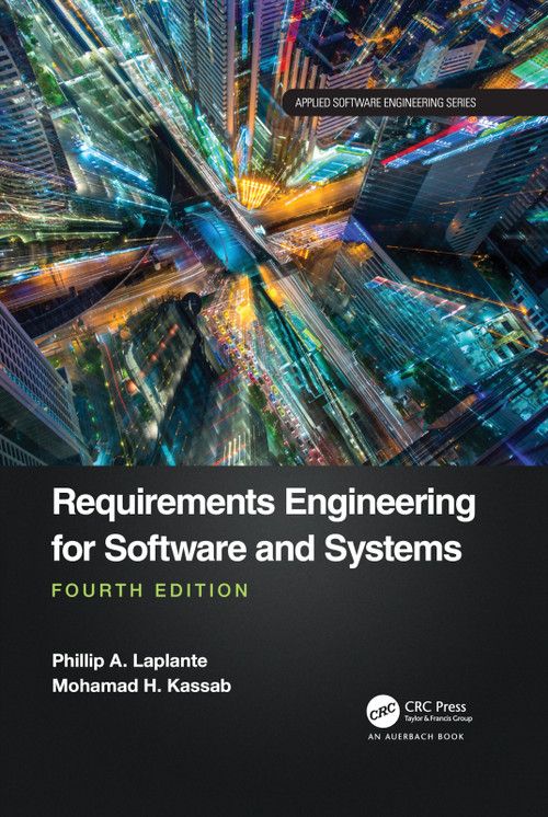 Requirements Engineering for Software and Systems by Phillip A. Laplante, Mohamad Kassab, 9780367654528