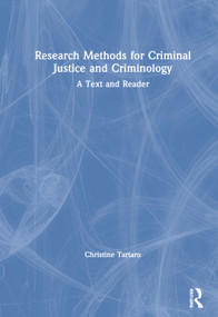 Research Methods for Criminal Justice and Criminology (A Text and Reader) by Christine Tartaro, 9780367509132