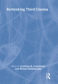 Rethinking Third Cinema by Wimal Dissanayake, Anthony Guneratne, 9780415213530