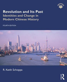 Revolution and Its Past (Identities and Change in Modern Chinese History) by R. Keith Schoppa, 9781138742185