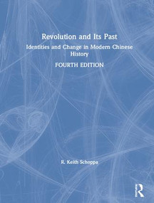 Revolution and Its Past (Identities and Change in Modern Chinese History) by R. Keith Schoppa, 9781138742161