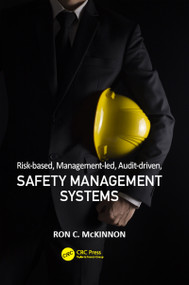 Risk-based, Management-led, Audit-driven, Safety Management Systems by Ron C. McKinnon, 9781498767927