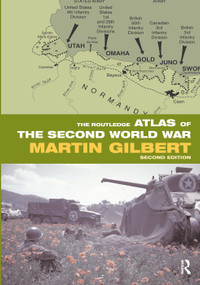 The Routledge Atlas of the Second World War by Martin Gilbert, 9781138380578