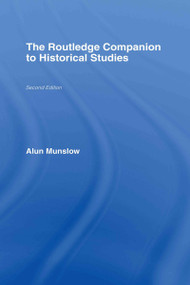 The Routledge Companion to Historical Studies by Alun Munslow, 9780415385763