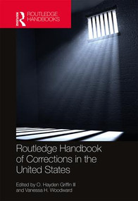 Routledge Handbook of Corrections in the United States by O. Hayden Griffin III, Vanessa H. Woodward, 9781138183353