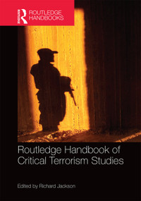 Routledge Handbook of Critical Terrorism Studies by Richard Jackson, 9780415743761