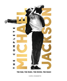 The Complete Michael Jackson by Chris Roberts, 9781035450794