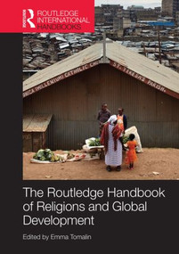 The Routledge Handbook of Religions and Global Development by Emma Tomalin, 9780415836364