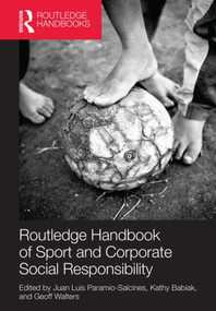 Routledge Handbook of Sport and Corporate Social Responsibility by Juan Luis Paramio Salcines, Kathy Babiak, Geoff Walters, 9780415783057