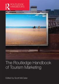 The Routledge Handbook of Tourism Marketing by Scott McCabe, 9780415597036