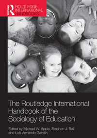 The Routledge International Handbook of the Sociology of Education by Michael W. Apple, Stephen J. Ball, Luis Armando Gandin, 9780415619967