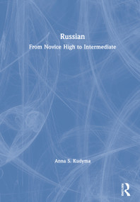 Russian (From Novice High to Intermediate) by Anna S. Kudyma, 9780367137120