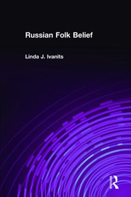 Russian Folk Belief by Linda J. Ivanits, 9780873324229