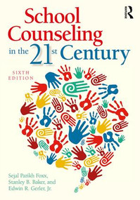 School Counseling in the 21st Century by Sejal Parikh Foxx, 9781138838291
