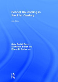 School Counseling in the 21st Century by Sejal Parikh Foxx, 9781138838284