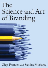 The Science and Art of Branding by Giep Franzen, Sandra E. Moriarty, 9780765617903
