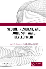 Secure, Resilient, and Agile Software Development by Mark Merkow, 9780367332594
