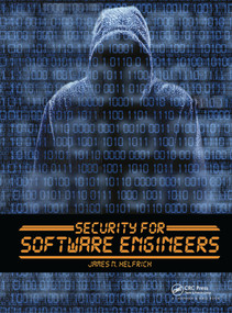 Security for Software Engineers by James N. Helfrich, 9781138583825