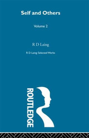 Self and Others: Selected Works of R D Laing Vol 2 by R D Laing, 9780415198196